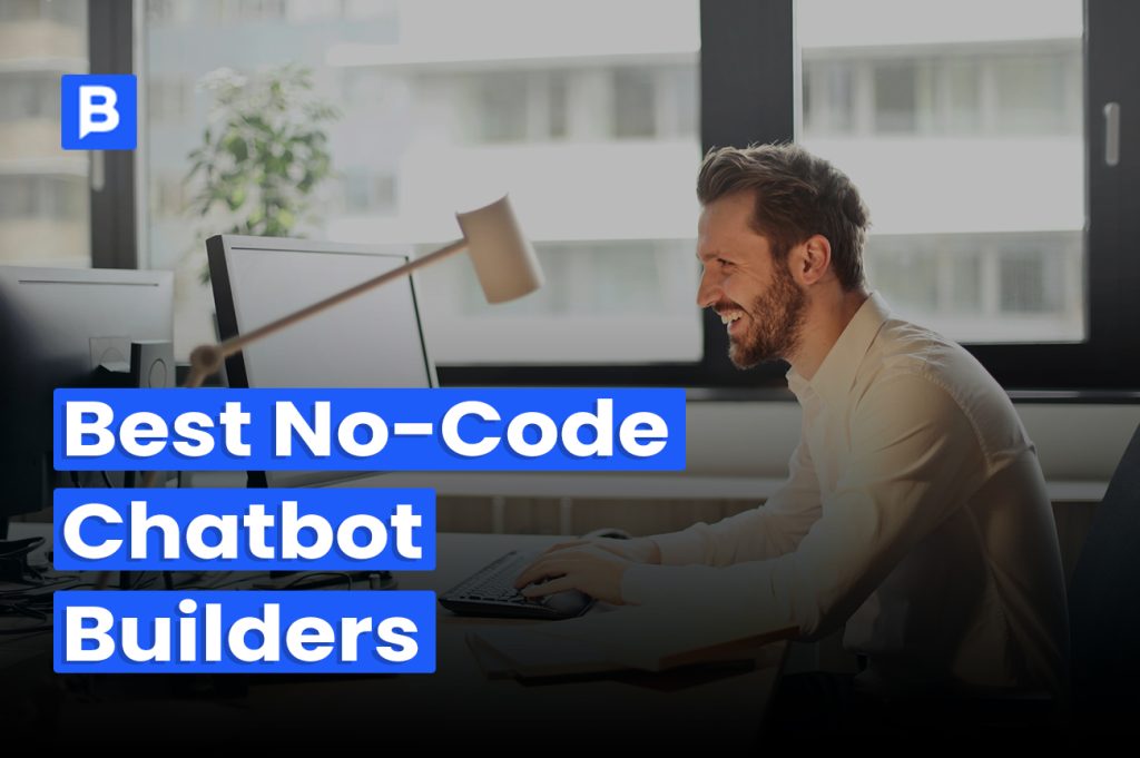 Best No-Code Chatbot Builders
