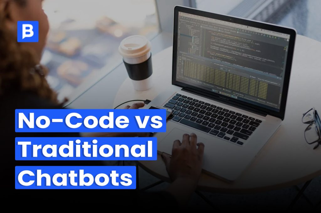 No-Code vs Traditional Chatbots